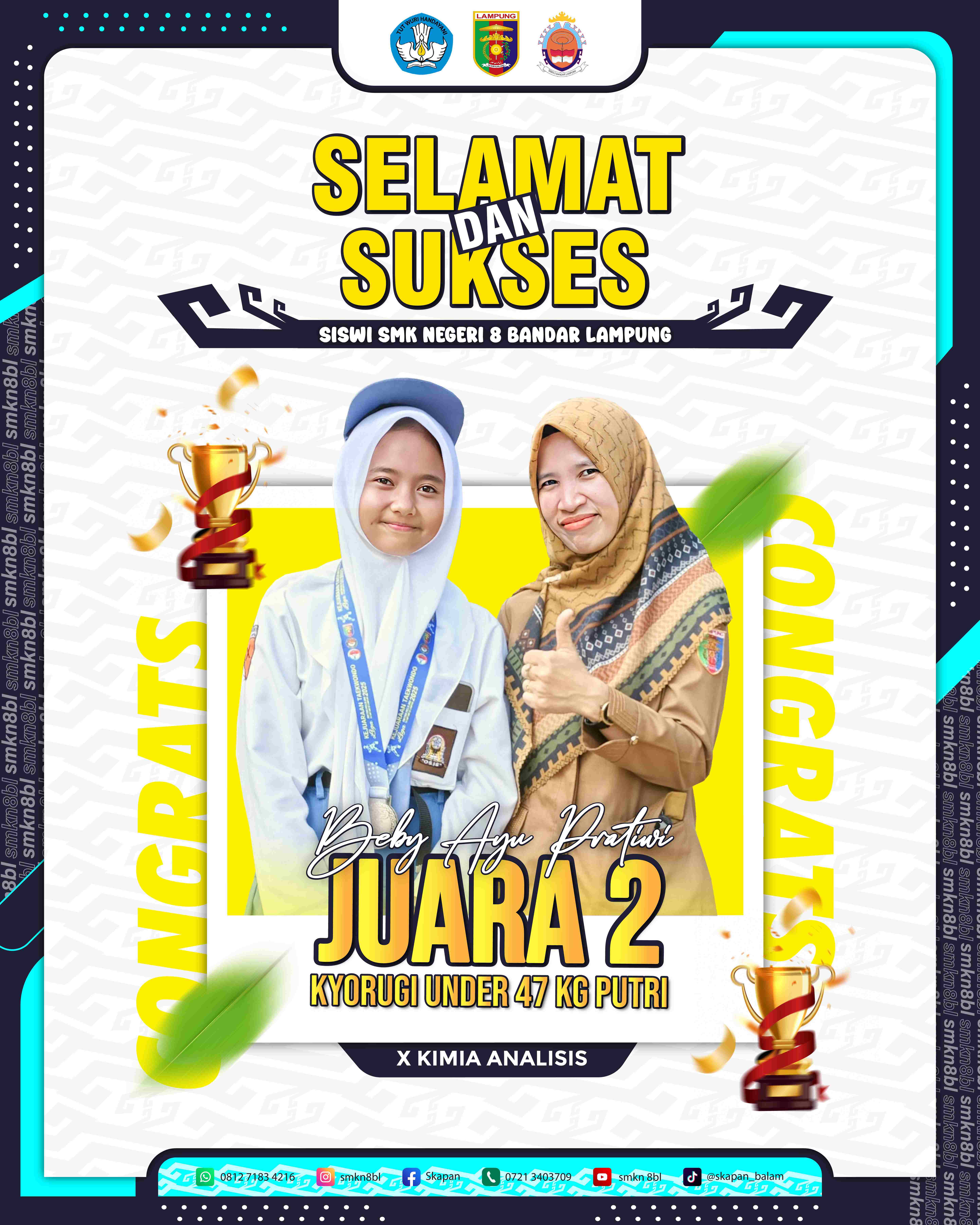 Selamat Dan Sukses Siswi SMK Negeri 8 Bandar Lampung  Beby Ayu Pratiwi Kelas 10 Kimia Analisis  Juara 2 Kyorugi under 47 kg Putri