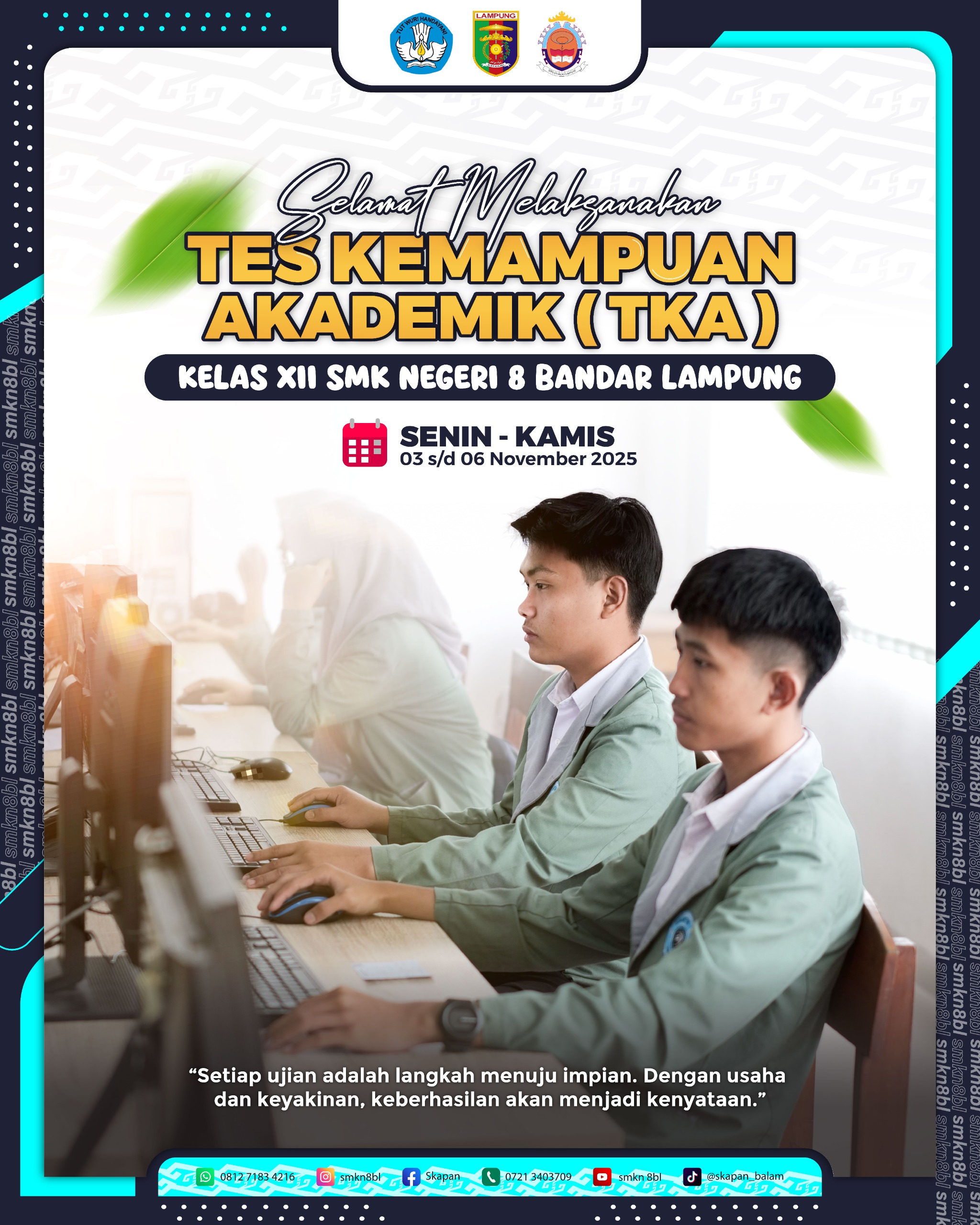 SELAMAT MELAKSANAKAN TEST KEMAMPUAN AKADEMIK (TKA) KELAS XII SMK NEGERI 8 BANDAR LAMPUNG