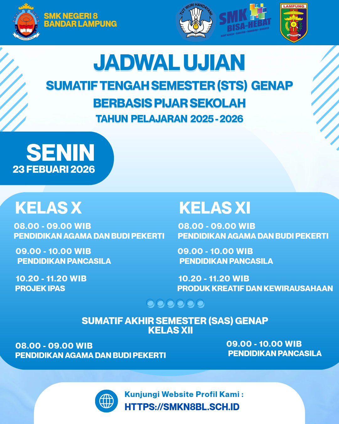 Jadwal Ujian :  Sumatif Tengah Semester (STS) Genap Kelas X & XI  Sumatif Akhir Semester (SAS) Genap Kelas XII  Berbasis Pijar Sekolah Tahun Pelajaran 2025 - 2026  Senin 23 Febuari 2026